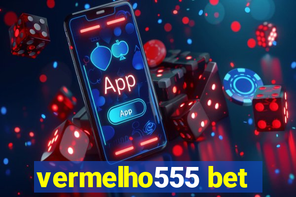 vermelho555 bet